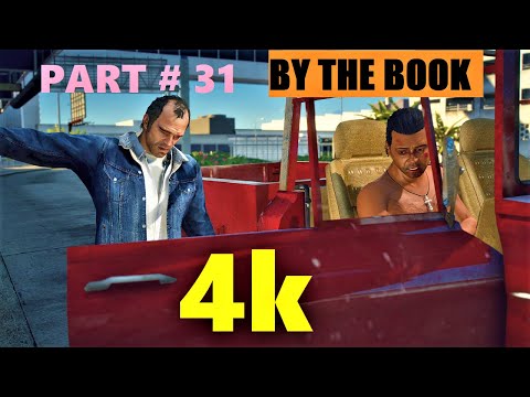 By The Book - Grand Theft Auto 5 Pc Gameplay - 4k Ultra Realistic Graphics - Full HD - Part # 31