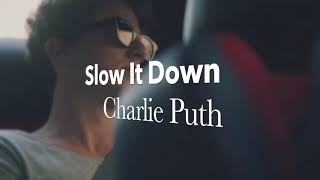 Charlie Puth SLOW IT DOWN Karaoke Instrumental and Backing Vocals