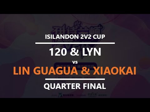 [WC3] Isilandon 2v2 Cup - RO8: Lin Guagua & Xiaokai vs. 120 & Lyn