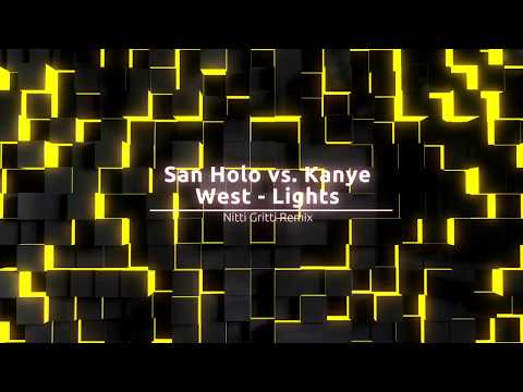 San Holo vs  Kanye West - Lights (Nitti Gritti Remix)
