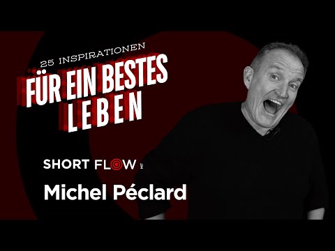 Michel Péclard im ShortFlow | 25 Fragen rund um die Themen Flow, Leben, Erfolg und Glück.