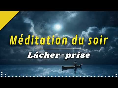 Méditation du soir pour Lâcher prise et S'ENDORMIR | Méditation guidée