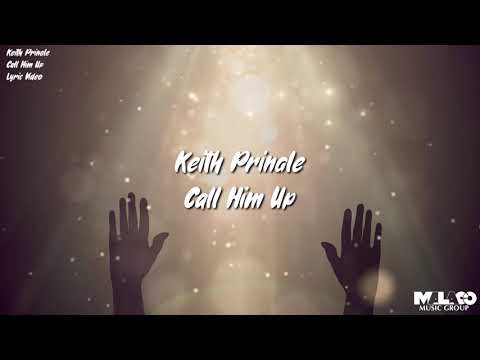 Keith Pringle - Call Him Up (Lyric Video)