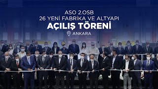 ASO 2. OSB 26 Yeni Fabrika ve Altyapı Açılış Töreni