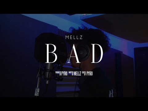 Mellz - "Bad" (Official Music Video) | Prod. PyroOTB
