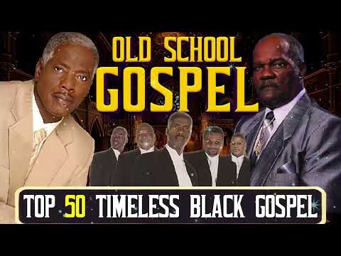 50 TIMELESS GOSPEL HITS - BEST OLD SCHOOL GOSPEL MUSIC ALL TIME - GOSPEL VIBES HUB