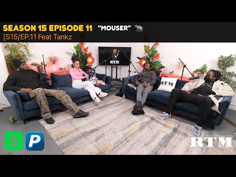 Tankz🫡”ME & BOUNCER🐀 CAN NEVER BE COOL AGAIN…”😤😡🤬🤯RTM Podcast Show🏆S15 Ep11(Mouser)🐀