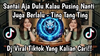 Download lagu SANTAI AJA DULU KALAU PUSING NANTI JUGA BERLALU - TING TANG TING LAGU LUCU VIRAL TIKTOK 2026 mp3
