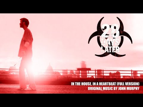 In The House, In A Heartbeat (Full Version) - 28 Days Later (2002)