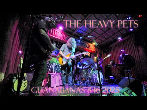 The Heavy Pets | Full Show | Guanabanas | 8-16-2025