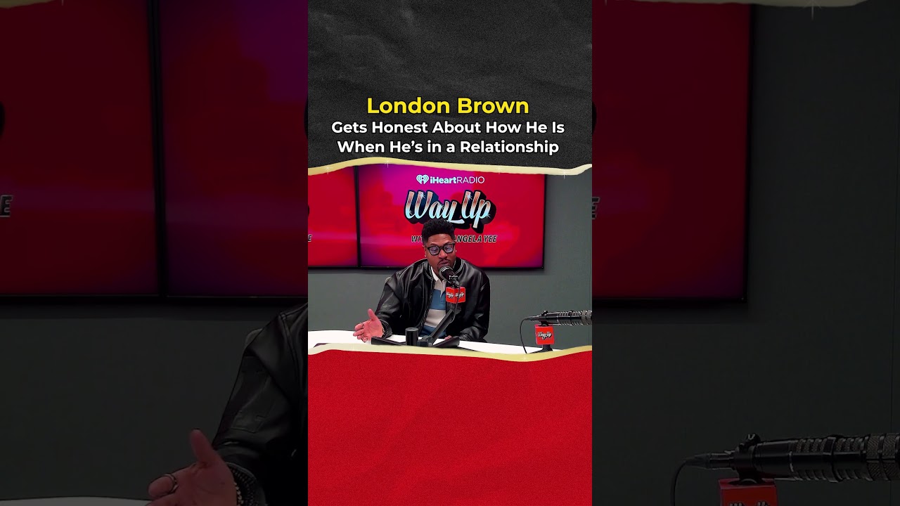 London Brown Gets Honest About How He Is When He’s in a Relationship