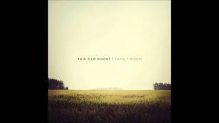 This Old Ghost- Shipwrecked (NEW)