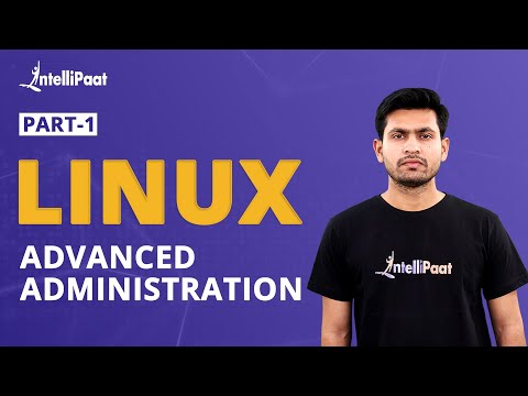 Introduction to Linux Installation Linux Advanced Administration Part 1 Intellipaat