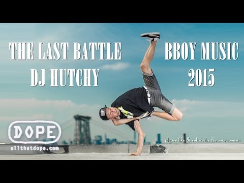 DJ Hutchy - The Last Battle | Bboy Music | Full Album