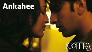 Ankahee Lyrics - Lootera Song