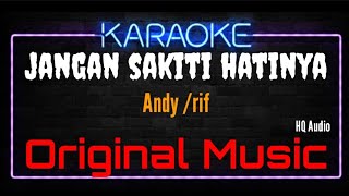 Download lagu Karaoke Jangan Sakiti Hatinya ( Original Music ) HQ Audio - Andy /rif mp3