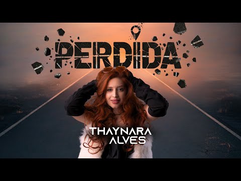 Perdida - Thaynara Alves
