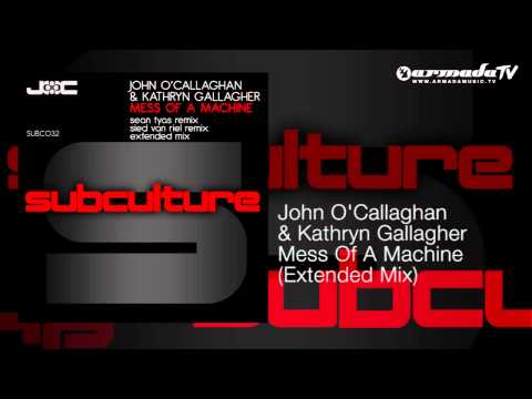 John O'Callaghan & Kathryn Gallagher - Mess Of A Machine (Extended Mix)