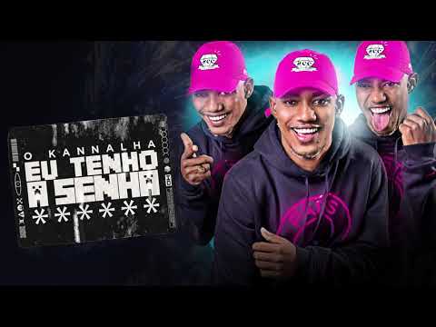 EU TENHO A SENHA - EP - O KANNALHA