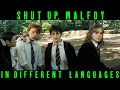 SHUT UP MALFOY In Different Languages Harry Potter And The Prisoner Of Azkaban