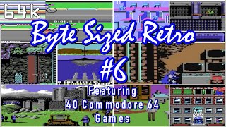 Byte Sized Retro #6 : Featuring 40 Commodore 64 Games