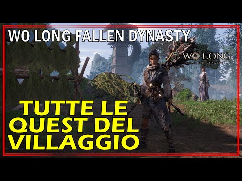 Guida a Tutte le Quest del Villaggio Wo Long Fallen Dynasty