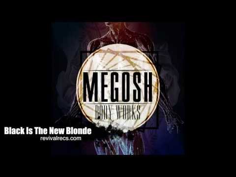 Megosh - Black Is The New Blonde
