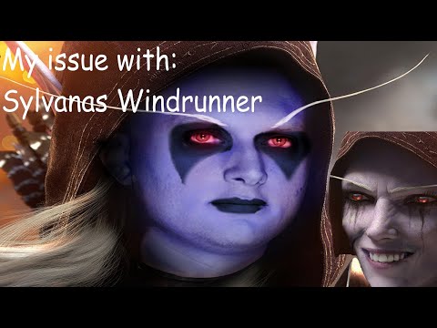The issue with: Sylvanas Windrunner