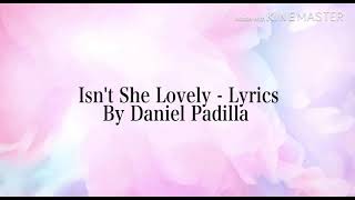 Isn’t she lovely - Lyrics by Daniel Padilla