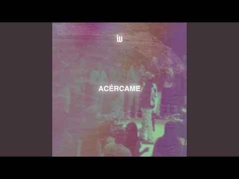 Acércame