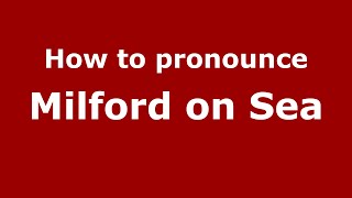 How to pronounce Milford On Sea