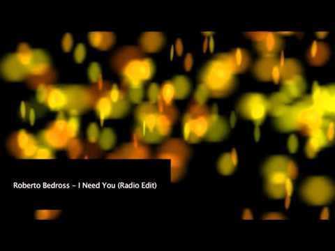 Roberto Bedross - I Need You (Radio Edit)