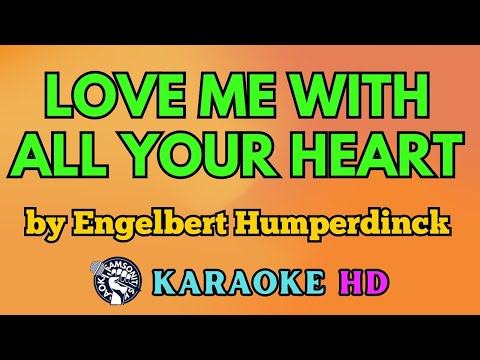 Love Me With All Your Heart KARAOKE by Engelbert Humperdinck 4K HD @samsonites