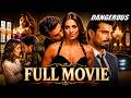 DANGEROUS Full 4K Movie New Release Latest Romantic Movie 2026 Ft Bipasha Basu
