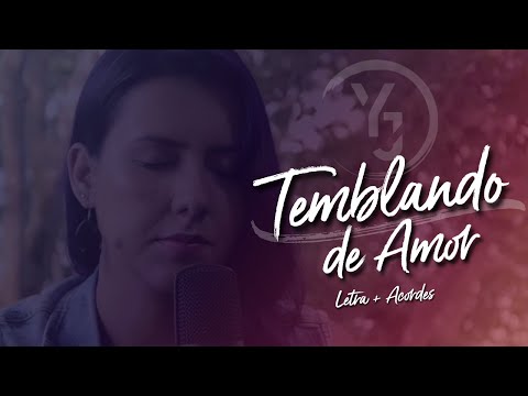 Temblando de Amor | Letra y Acordes - Marcela de la Garza (YULI Y JOSH) Música Católica