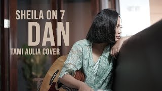 Download lagu Dan Tami Aulia Cover sheilaon7... mp3