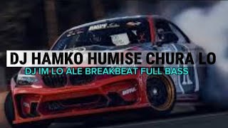 Download lagu DJ HAMKO HUMISE CHURA LO FULL BASS - DJ IM LO ALE BREAKBEAT - DJ RUSSIAN ROULETTE BREAKBEAT STADIUM mp3
