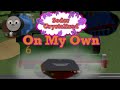 Sodor Crystalized Trailer 1 On My Own OLD NO LONGER CANON