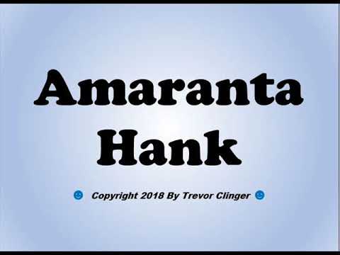 How To Pronounce Amaranta Hank