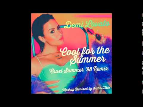 Demi Lovato - Cool For The Summer (Cruel Summer '98 Remix) @InitialTalk