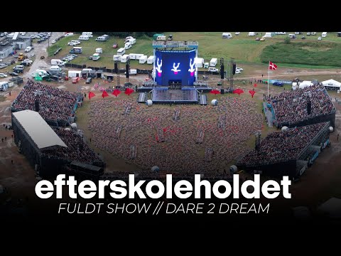 Efterskoleholdet // The Show // DARE 2 DREAM