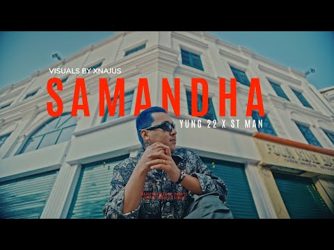 YUNG 22 - SAMANDHA FT. ST MAN  ( OFFICIAL MUSIC VIDEO )