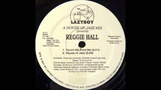 Reggie Hall - Touch Me Hold Me