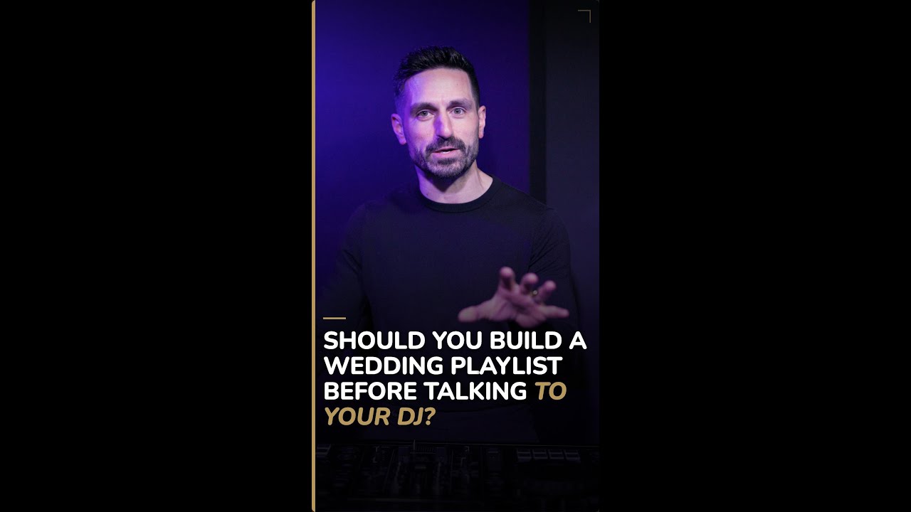 Should You Build a Wedding Playlist Before Talking to Your DJ?