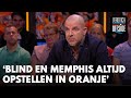 Andy en Advocaat zouden Blind en Memphis altijd opstellen in Oranje | VERONICA OFFSIDE