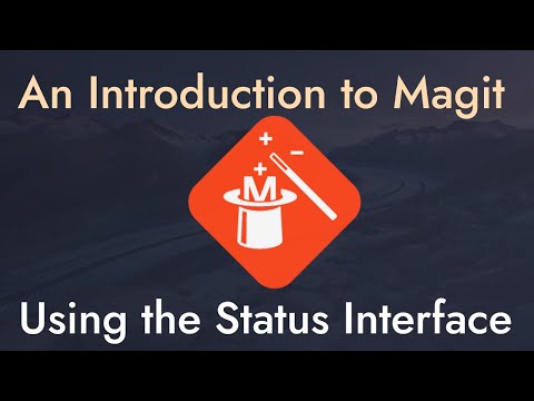 An Introduction to the Ultimate Git Interface, Magit!