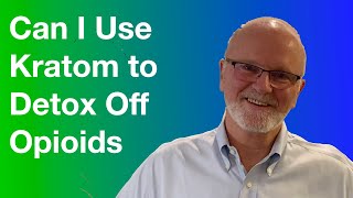 Can I Use Kratom to Detox Off Opioids