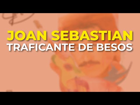Joan Sebastian - Traficante de Besos (Audio Oficial)