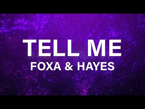 Foxa & Hayes - Tell Me (Lyric Video)