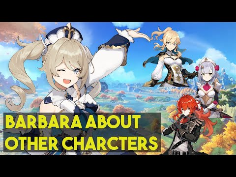 Barbara about other Characters - Voice over [Genshin Impact]